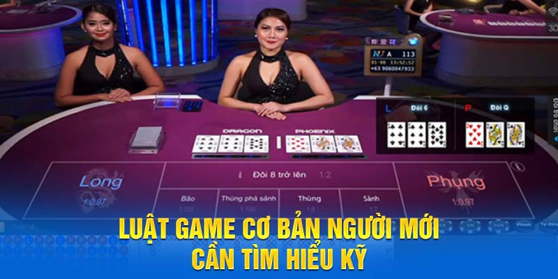 Luật game cơ bản người mới cần tìm hiểu kỹ