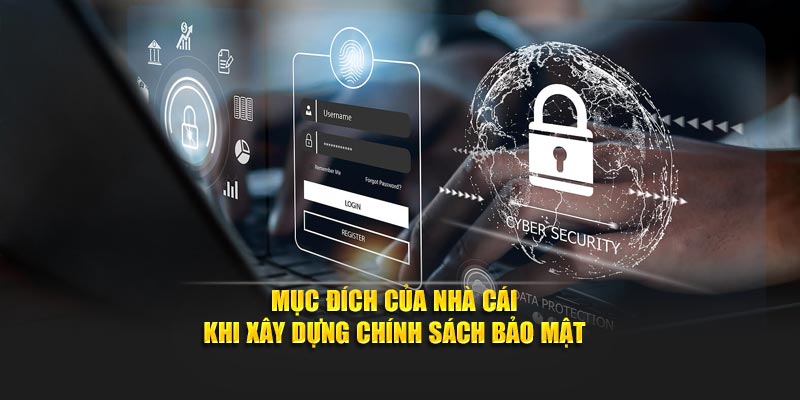 Mục đích của nhà cái khi xây dựng chính sách bảo mật