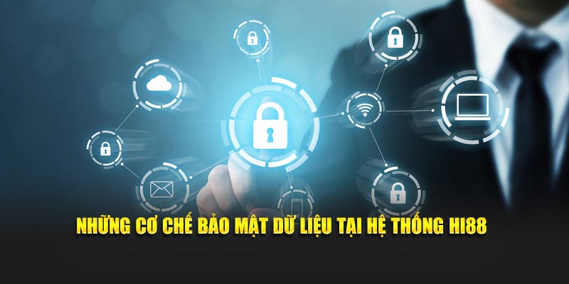 Những cơ chế bảo mật dữ liệu tại hệ thống Hi88